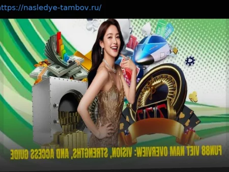 Обзор FUN88 Вьетнам: Видение, Преимущества и Руководство по Доступу